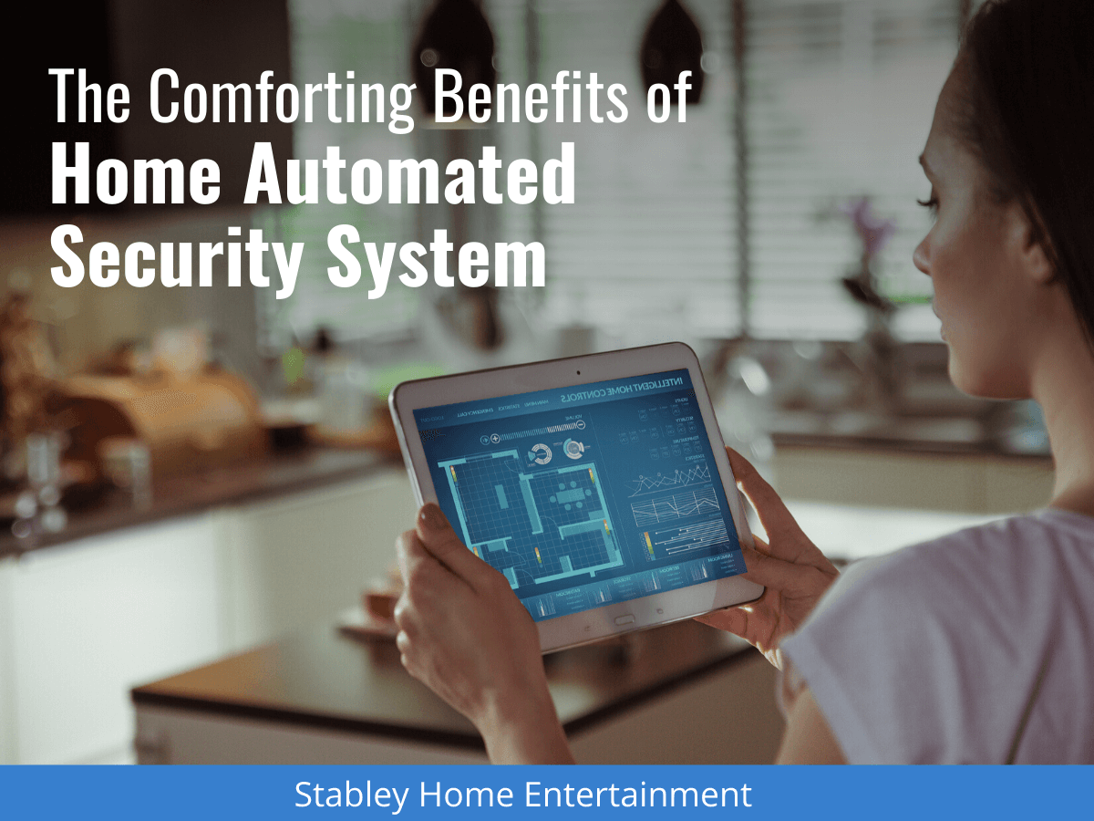 The Comforting Benefits of Home Automated Security Systems
