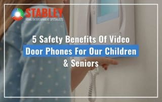 5 Safety Benefits Of Video Door Phones For Our Children & Seniors