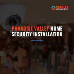 Paradise Valley Home Security Installation featured image