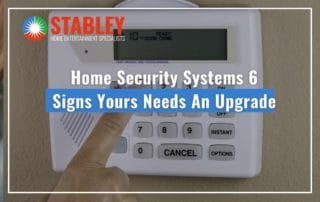 Home Security Systems 6 Signs Yours Needs An Upgrade