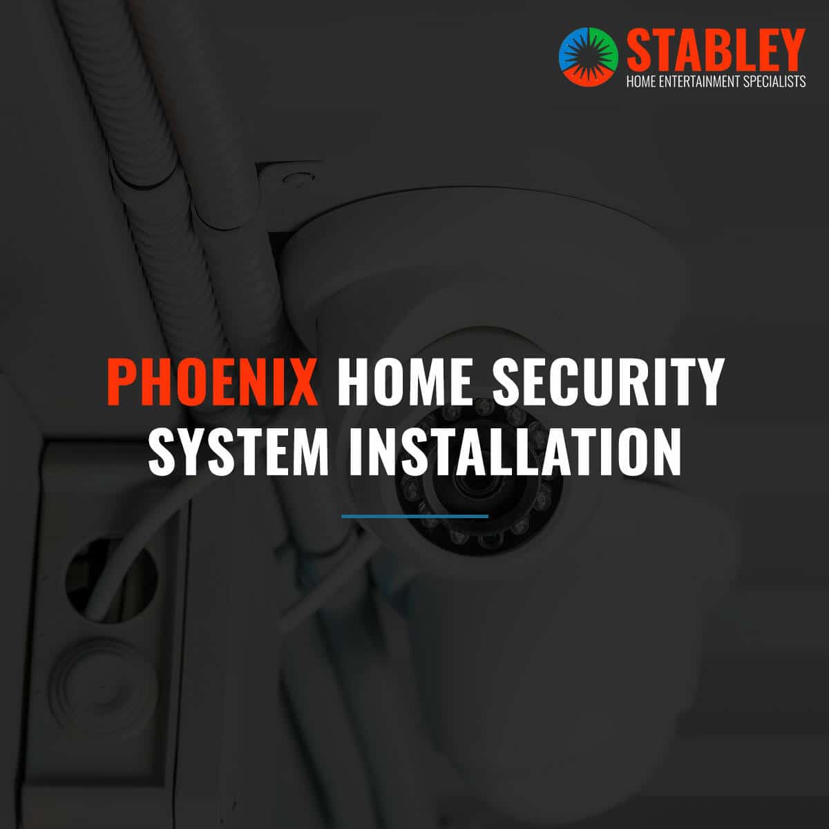 Phoenix Home Security Cameras & Alarm System Installation